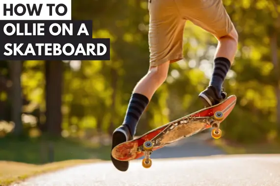 HOW TO OLLIE ON A SKATEBOARD: 7 COMMON MISTAKES