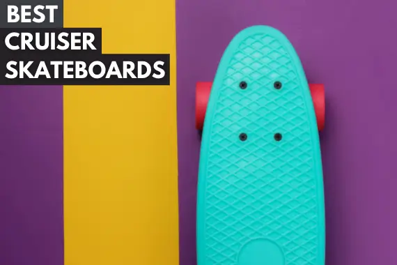 THE 20 BEST CRUISER SKATEBOARDS IN 2024 FOR EVERY RIDER