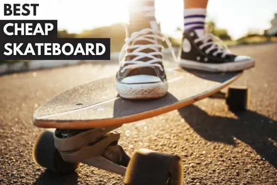 BEST CHEAP SKATEBOARDS: THE TOP 12 AFFORDABLE OPTIONS